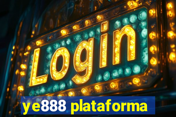 ye888 plataforma